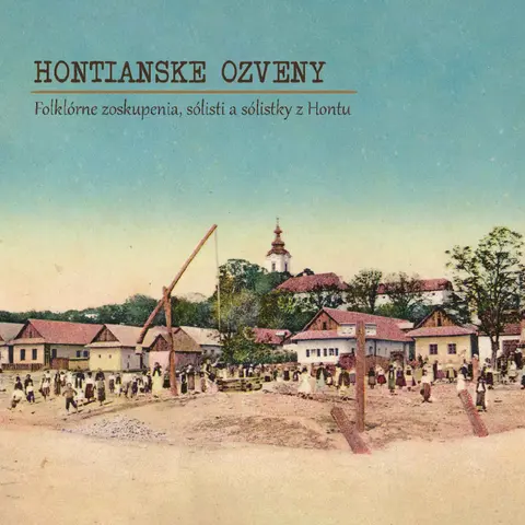 Various Artists – CD FOLKLORNE ZOSKUPENIA, SOLISTI A SOLISTKY Z HONTU  HONTIANSKE OZVENY