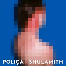 Poliça, CD SHULAMITH