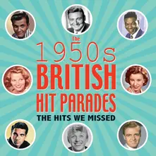 Various Artists – 1950S BRITISH HIT PARADES - THE HITS WE MISSED (CD)