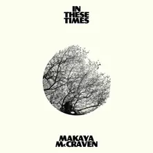 Makaya McCraven – IN THESE TIMES (CD)