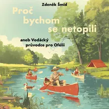 Proč bychom se netopili aneb Vodácký průvodce pro Ofélii thumbnail