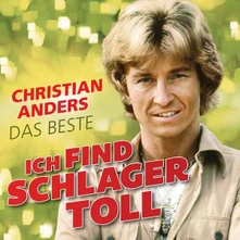 Christian Anders, CD ICH FIND SCHLAGER TOLL - DAS BESTE