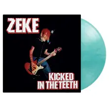 Zeke, Vinyl KICKED IN THE TEETH