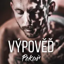 Pekař, CD Výpověď