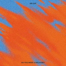 De Lux, CD DO YOU NEED A RELEASE?