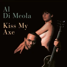 Al Di Meola, CD KISS MY AXE