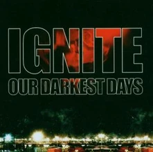 Ignite, CD Our Darkest Days