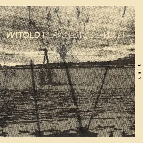 WITOLD PLAYS LUTOSLAWSKI