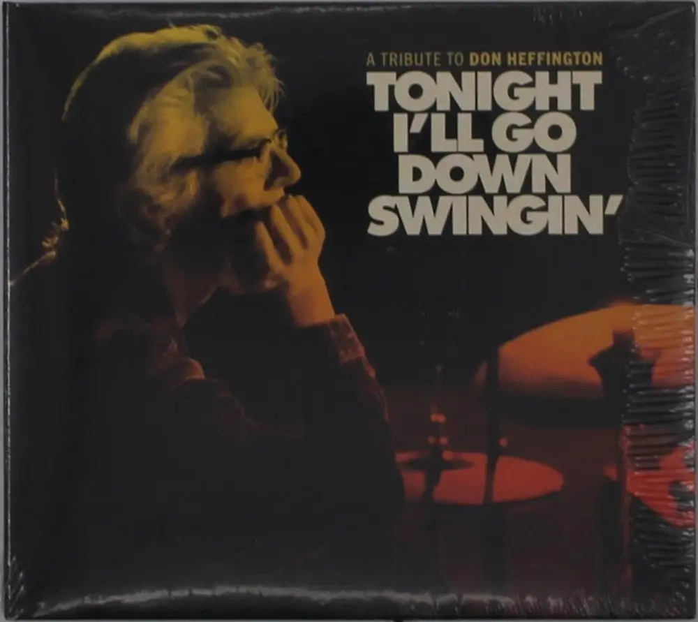 TONIGHT I'LL GO DOWN SWINGIN': A TRIBUTE TO DON HEFFINGTON