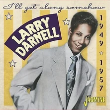 Larry Darnell, CD I'LL GET ALONG SOMEHOW 1949-1957