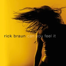 Rick Braun, CD CAN YOU FEEL IT