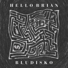 Hello Brian, CD Bludisko