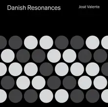 José Valente – DANISH RESONANCES (CD)