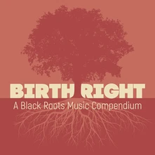 Jeff Kite, CD BIRTHRIGHT: A BLACK ROOTS MUSIC COMPENDIUM