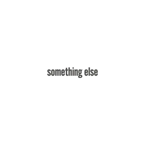 SOMETHING ELSE