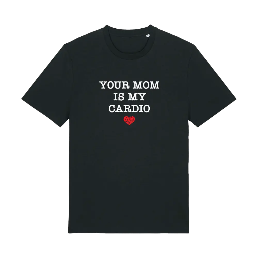 Your Mom Is My Cardio