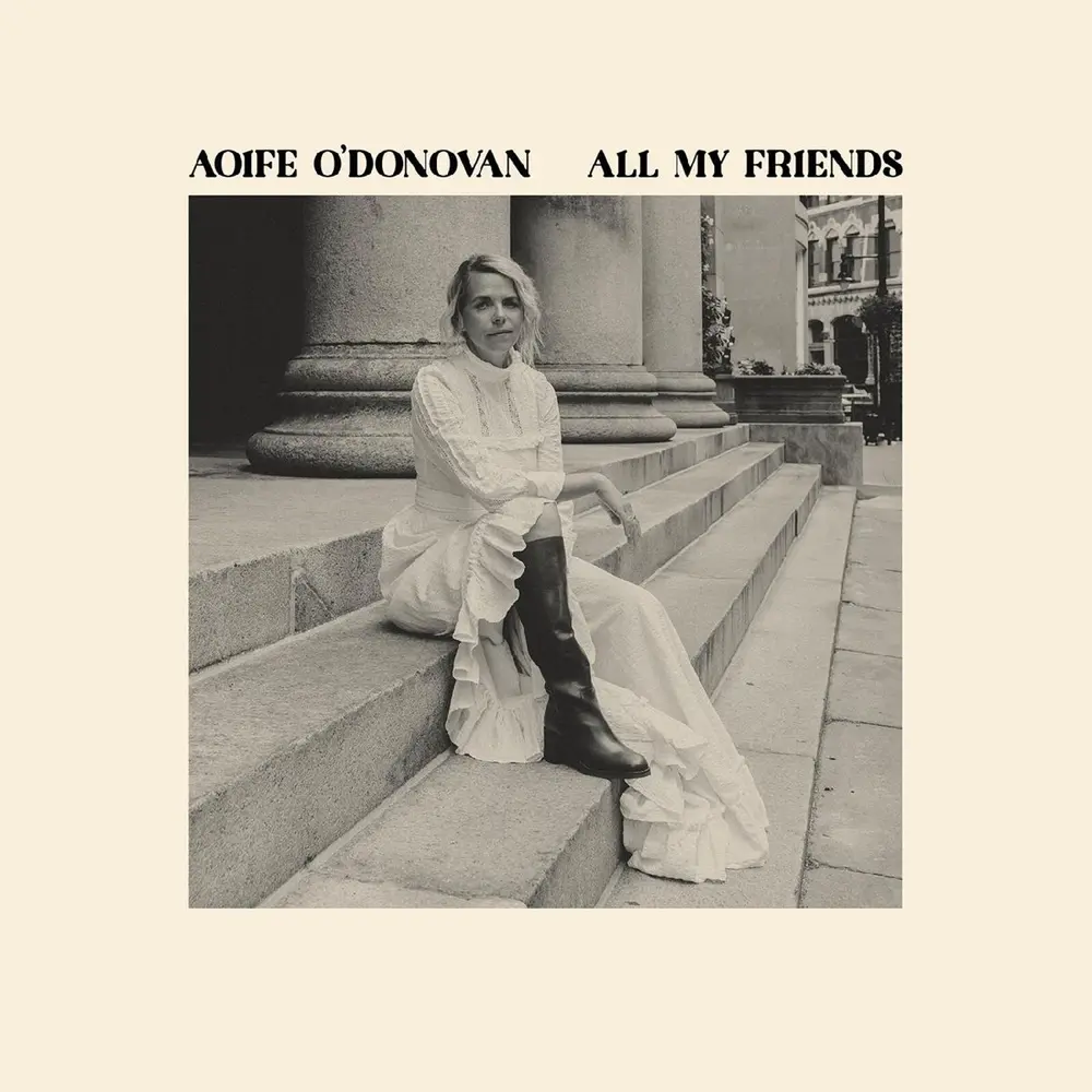 Aoife O'Donovan – ALL MY FRIENDS (CD)
