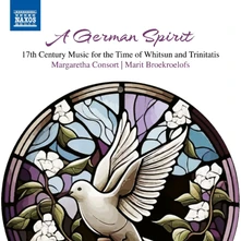 CD A GERMAN SPIRIT: 17TH CENTURY MUSIC FOR WHITSUN AND TRINITATIS