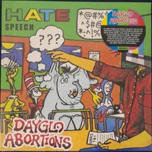 Dayglo Abortions, Vinyl HATE SPEECH