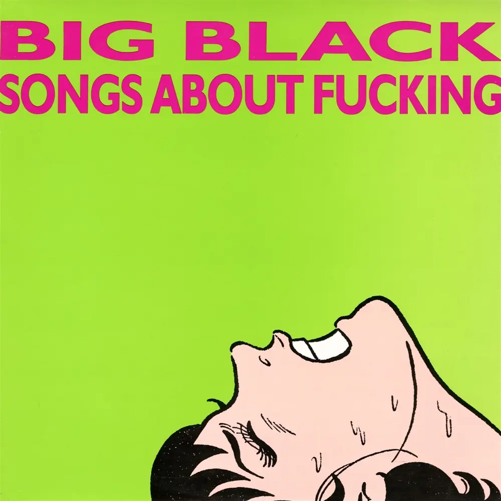 Big Black – SONGS ABOUT FUCKING (Vinyl)