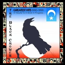 The Black Crowes, CD GREATEST HITS 1990-1999 (A TRIBUTE TO A WORK IN PROGRESS)