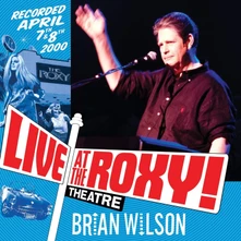 Brian Wilson, CD LIVE AT THE ROXY THEATRE