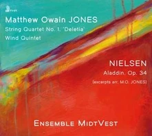 Ensemble MidtVest, CD MATTHEW OWAIN JONES: STRING QUARTET NO. 1, WIND QUINTET; NIELSEN: ALADDIN OP. 34 (EXCS. ARR. M.O. JONES)