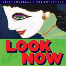 Elvis Costello and The Imposters, CD LOOK NOW