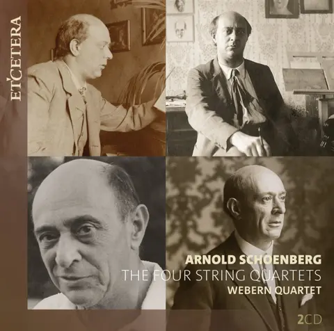 ARNOLD SCHONBERG: THE FOUR STRING QUARTETS