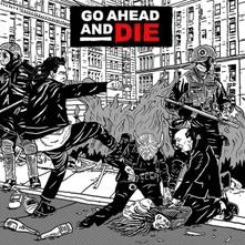 Go Ahead and Die, CD GO AHEAD AND DIE