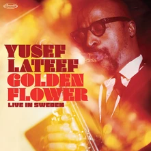 Yusef Lateef, Vinyl GOLDEN FLOWER: LIVE IN SWEDEN