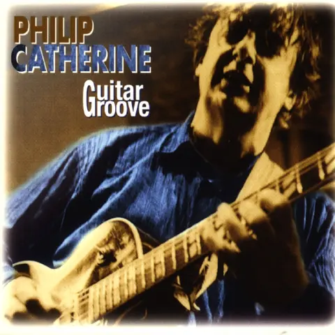 Philip Catherine – CD GUITAR GROOVE