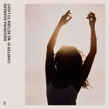 Anoushka Shankar, Vinyl CHAPTER III: WE RETURN TO LIGHT