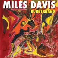 Miles Davis, CD RUBBERBAND