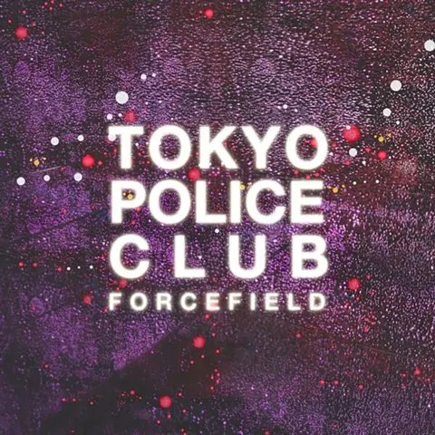 Tokyo Police Club – Vinyl FORCEFIELD