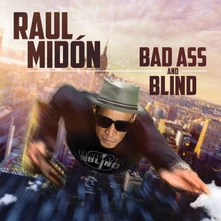 Raul Midón, CD BAD ASS AND BLIND