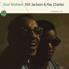 Milt Jackson, Vinyl & Ray Charles - Soul Brothers