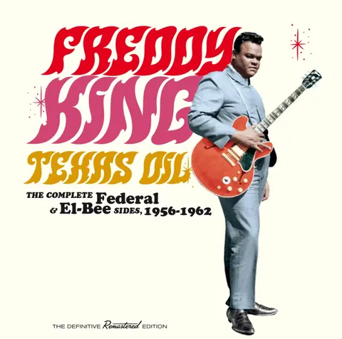 Freddie King – CD TEXAS OIL-THE COMPLETE FEDERAL & EL-BEE SIDES, 1956-1962