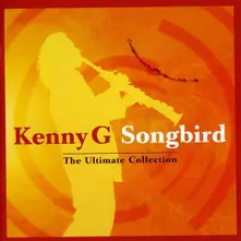 Kenny G – SONGBIRD:ULTIMATE COLLECTION (CD)