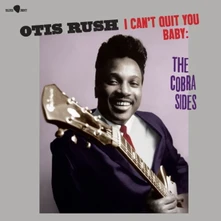 Otis Rush, Vinyl I CAN'T QUIT YOU BABY - THE COBRA SIDES