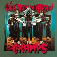 The Cramps, Vinyl LOOK MOM NO HEAD!