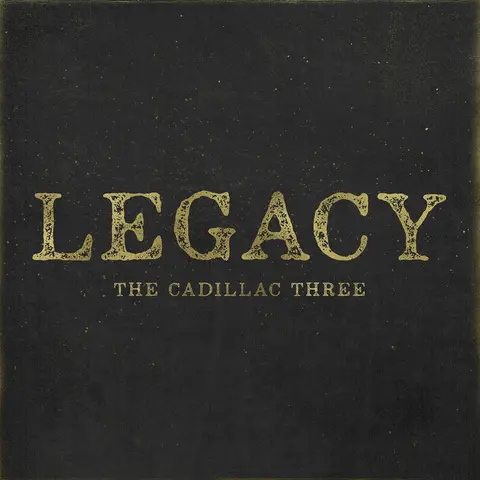 The Cadillac Three – Vinyl LEGACY