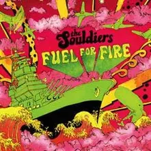 The Souldiers – Souldiers - Fuel For Fire (CD)