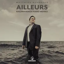 AILLEURS: RACHMANINOV PIANO WORKS thumbnail