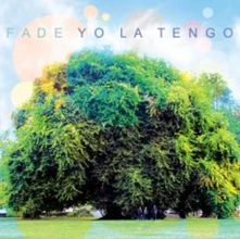 Yo La Tengo, CD FADE