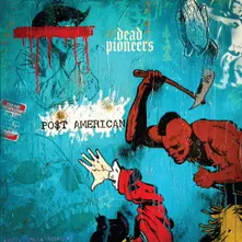Dead Pioneers, Vinyl Po$T American