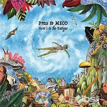 Press to Meco, Vinyl HERE'S TO THE FATIGUE