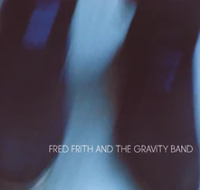 CD FRED FRITH & GRAVI...