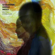 Katarína Paľová – Milan Paľa a Katarína Palová - Szymanovski / Debussy / Enescu (CD)