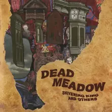 Dead Meadow, Vinyl SHIVERING KING AND OTHERS